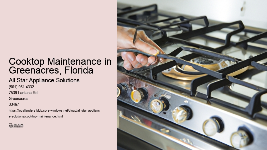 Cooktop Maintenance in Greenacres, Florida
