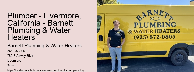 Plumber - Livermore, California - Barnett Plumbing & Water Heaters