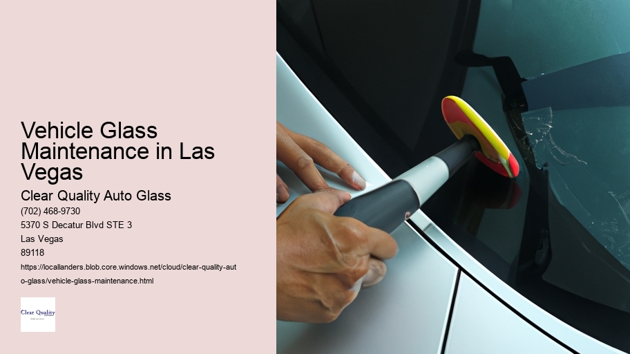 Vehicle Glass Maintenance in Las Vegas