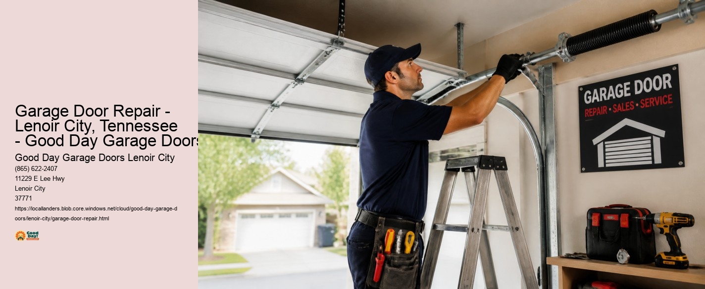 Garage Door Repair - Lenoir City, Tennessee - Good Day Garage Doors