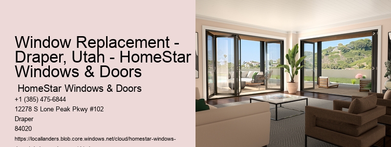 Window Replacement -  Draper, Utah - HomeStar Windows & Doors