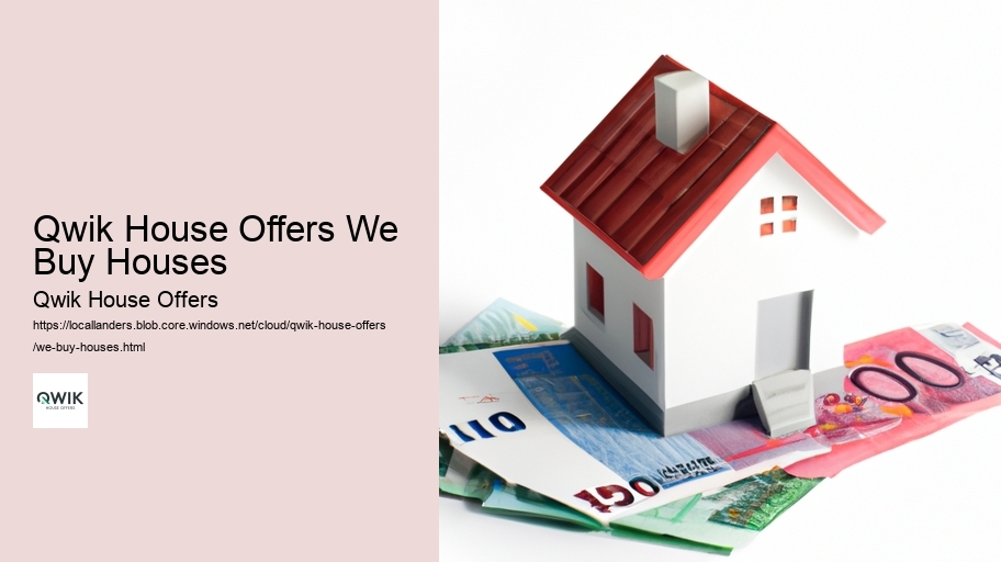 Qwik House Offers We Buy Houses