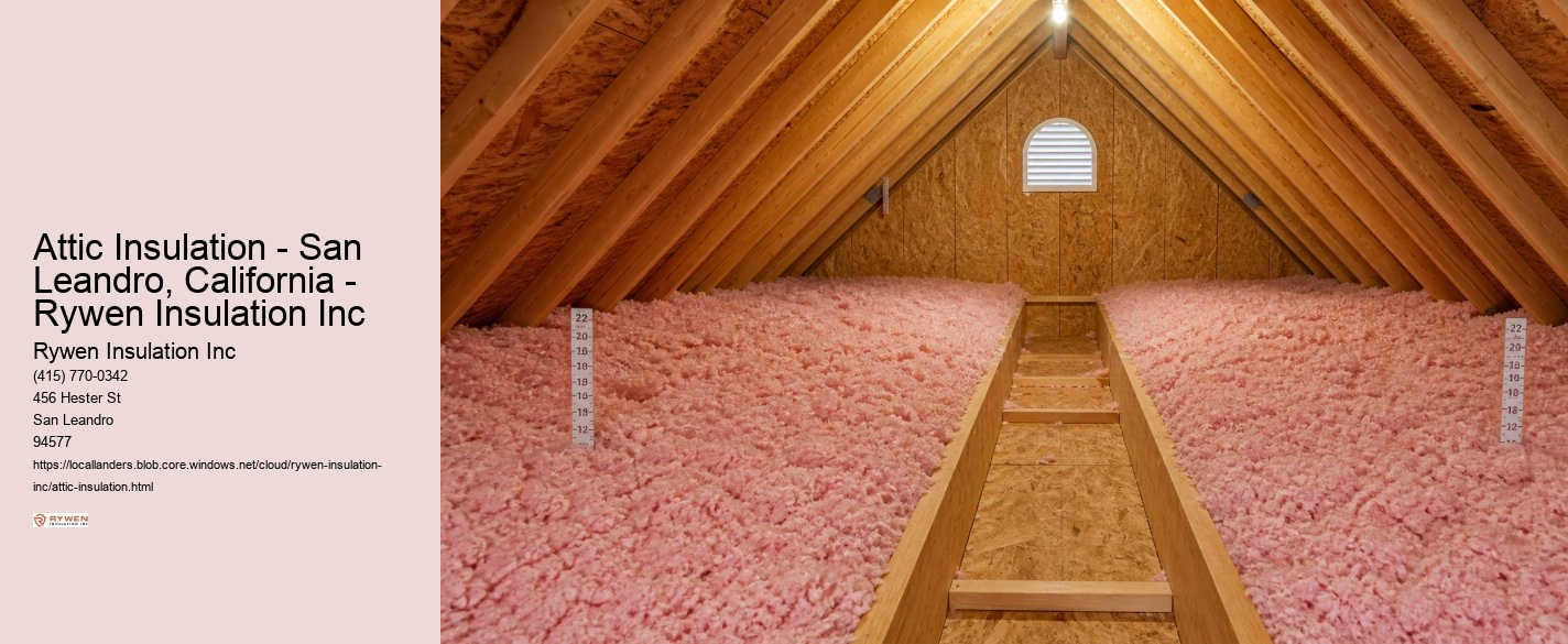 Attic Insulation - San Leandro, California - Rywen Insulation Inc